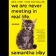 Illustration for article titled 28 Days of Literary Blackness With VSB | Day 19: We Are Never Meeting in Real Life. by Samantha Irby